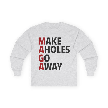 Long Sleeve Tee - Make Assholes Go Away Design