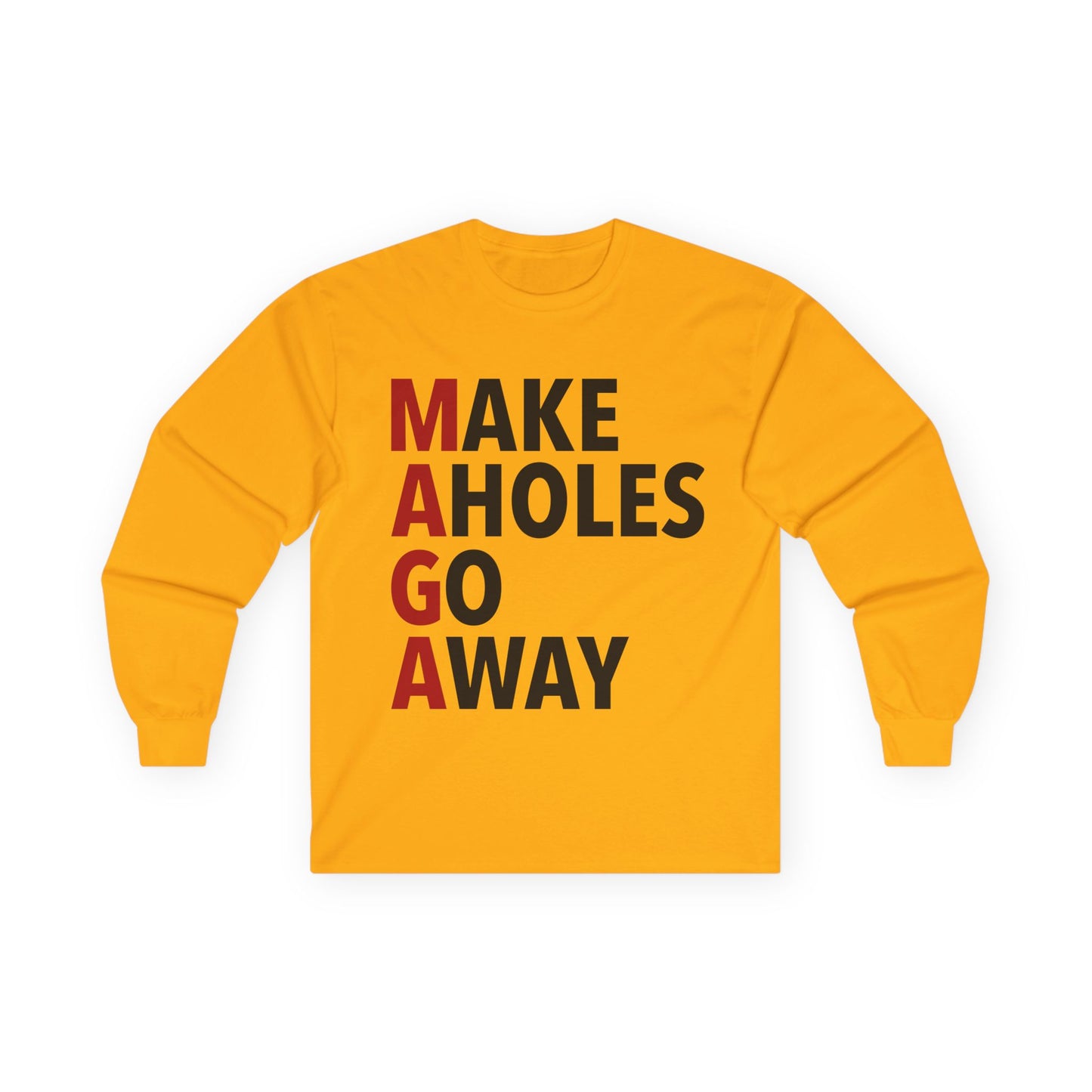 Long Sleeve Tee - Make Assholes Go Away Design